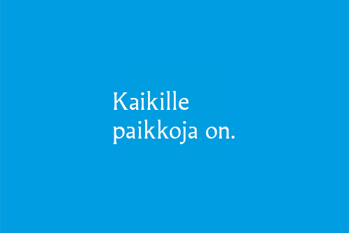 Kaikille paikkoja on.